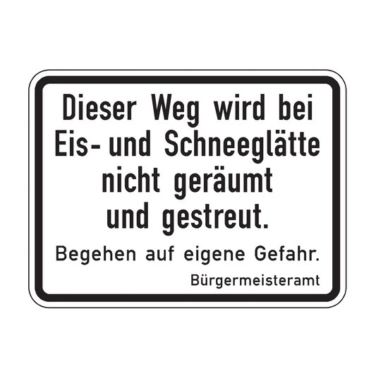 Verkehrszeichen "Dieser Weg wird bei Eis- und Schneeglätte nicht geräumt und gestreut, Betreten auf eigene Gefahr" – VZ 2005